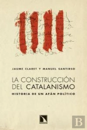 La Construcción Del Catalanismo