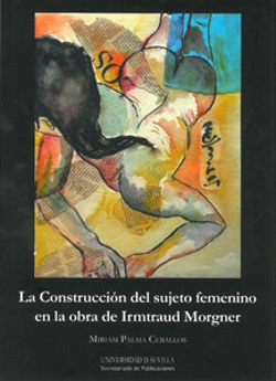 Bertrand.pt - La Construcción Del Sujeto Femenino En La Obra De Irmtraud Morgner