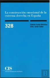 La Construccion Emocional De La Extrema Derecha En España