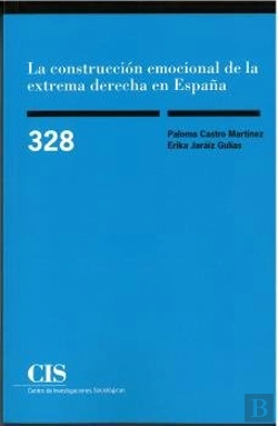 Bertrand.pt - La Construccion Emocional De La Extrema Derecha En España