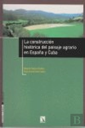 La Construcción Histórica Del Paisaje Agrario En España Y Cuba