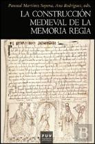 La Construcción Medieval De La Memoria Regia