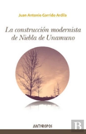 La Construcción Modernista De Niebla De Unamuno