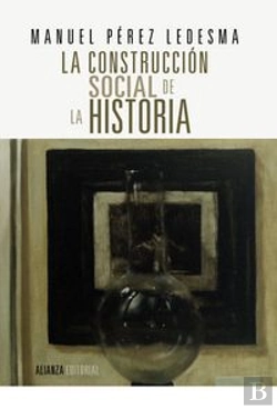 Bertrand.pt - La Construcción Social De La Historia