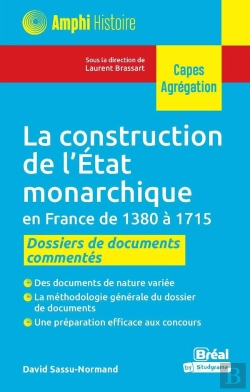 Bertrand.pt - La Construction De L Etat Monarchique En France  De 1380 A 1715 - Recueil De Documents