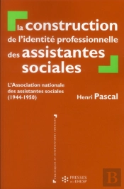 La Construction De L'Identite Professionnelle Des Assistantes Sociales - L'Association Nationale Des