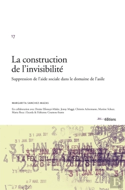 Bertrand.pt - La Construction De L'Invisibilité ; Suppression De L'Aide Sociale Dans Le Domaine De L'Asile