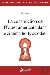 La Construction De L'Ouest Américain Dans Le Cinéma Hollywoodien