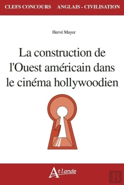 Bertrand.pt - La Construction De L'Ouest Américain Dans Le Cinéma Hollywoodien