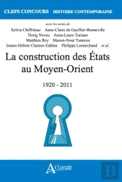 La Construction Des États Au Moyen-Orient : (1920-2011)