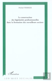 La Construction Des Legitimites Professionnelles Dans La Formation Des Travailleurs Sociaux