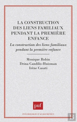 Bertrand.pt - La Construction Des Liens Familiaux Pendant La Première Enfance
