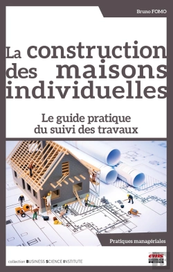 Bertrand.pt - La Construction Des Maisons Individuelles : Le Guide Pratique Du Suivi Des Travaux