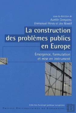 Bertrand.pt - La Construction Des Problèmes Publics En Europe ; Émergence, Formulation Et Mise En Instrument
