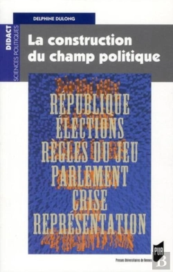 Bertrand.pt - La Construction Du Champ Politique