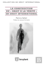 La Construction Du Droit À La Vérité En Droit International