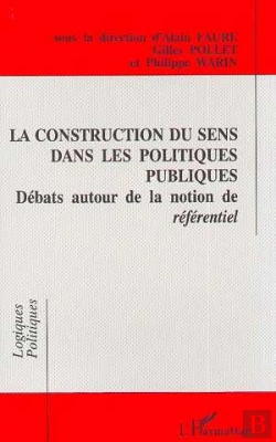 Bertrand.pt - La Construction Du Sens Dans Les Politiques Publiques - Debats Autour De La Notion De Referentiel