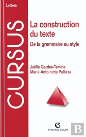 La Construction Du Texte - De La Grammaire Au Style : De La Grammaire Au Style