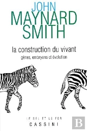La Construction Du Vivant ; Gènes, Embryons Et Évolution