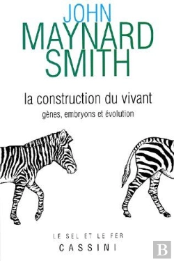 Bertrand.pt - La Construction Du Vivant ; Gènes, Embryons Et Évolution