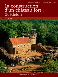 Bertrand.pt - La Construction D'Un Chateau Fort : Guedelon