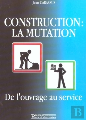 La Construction En Mutation ; De L'Ouvrage Au Service
