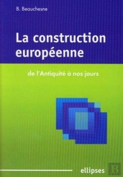 Bertrand.pt - La Construction Européenne De L'Antiquité À Nos Jours