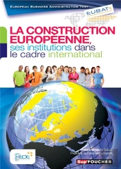 La Construction Européenne, Ses Institutions Dans Le Cadre International