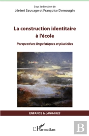 La Construction Identitaire À L'École ; Perspectives Linguistiques Et Plurielles