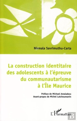 Bertrand.pt - La Construction Identitaire Des Adolescents À L'Épreuve Du Communautarisme À L'Île Maurice