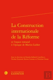 La Construction Internationale De La Reforme Et L'Espace Romand A L'Epoque De Ma