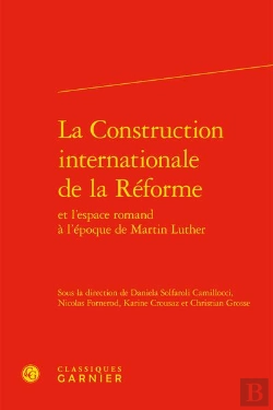 Bertrand.pt - La Construction Internationale De La Reforme Et L'Espace Romand A L'Epoque De Ma