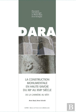 Bertrand.pt - La Construction Monumentale En Haute-Savoie Du Xiie Au Xviie Siecle - De La Carriere Au Bati