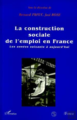 Bertrand.pt - La Construction Sociale De L'Emploi En France