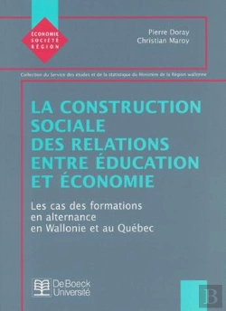 Bertrand.pt - La Construction Sociale Des Relations Entre Economie Et Education ; Vers De Nouvelles Regulations