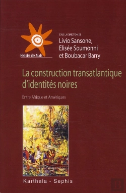 Bertrand.pt - La Construction Transatlantique D'Identités Noires : Entre Afrique Et Amériques