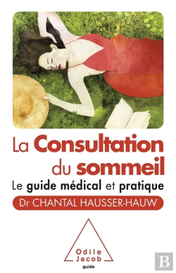 Bertrand.pt - La Consultation Du Sommeil ; Le Guide Médical Et Pratique