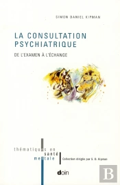 La Consultation Psychiatrique. De L Examen A L Echange