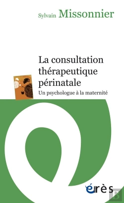 Bertrand.pt - La Consultation Thérapeutique Périnatale ; Un Psychologue À La Maternité