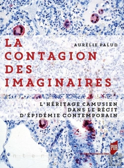 Bertrand.pt - La Contagion Des Imaginaires ; L'Héritage Camusien Dans Le Récit D'Épidémie Contemporain