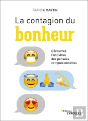 La Contagion Du Bonheur ; Découvrez L'Antivirus Des Pensées Compulsionnelles