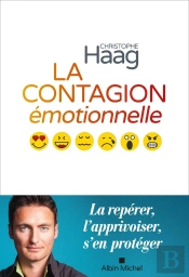 La Contagion Émotionnelle ; La Repérer, L'Apprivoiser, S'Enprotéger