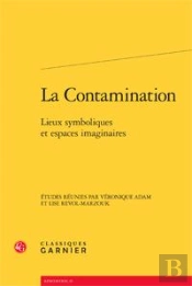 La Contamination ; Lieux Symboliques Et Espaces Imaginaires