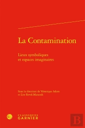 La Contamination : Lieux Symboliques Et Espaces Imaginaires