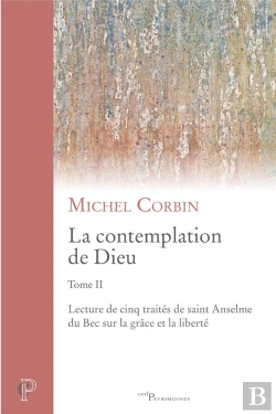 Bertrand.pt - La Contemplation De Dieu Tome 2 : Lecture De Cinq Traités De Saint Anselme Du Bec Sur La Grâce Et La Liberté