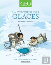 La Conteuse Des Glaces : Une Aventure En Pays Inuit