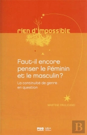 La Continuite De Genre - Faut-Il Encore Penser Le Masculin Et Le Feminin ?