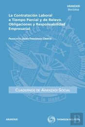 La Contratación Laboral A Tiempo Parcial Y De Relevo. Obligaciones Y Responsabilidad Empresarial