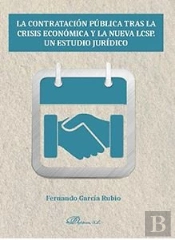 La Contratación Pública Tras La Crisis Económica Y La Nueva Lcsp. Un Estudio Jurídico