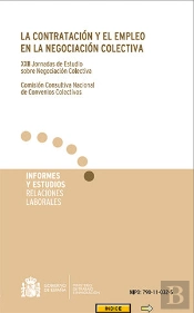 La Contratación Y El Empleo En La Negociación Colectiva. Xxii Jornadas De Estudio Sobre Negociación